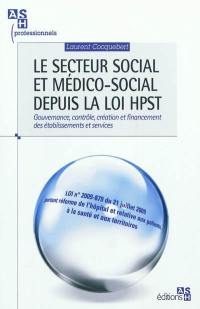 Le secteur social et médico-social depuis la loi HPST : gouvernance, contrôle, création et financement des établissements et services