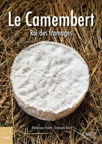 Le camembert : roi des fromages