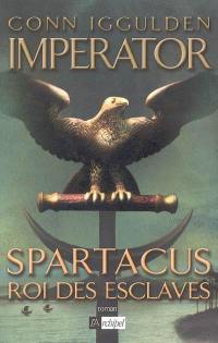 Imperator. Vol. 2. Spartacus, roi des esclaves