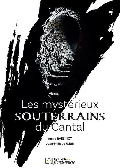 Les mystérieux souterrains du Cantal