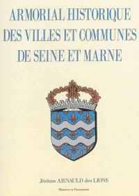 Armorial historique des villes et communes de Seine-et-Marne