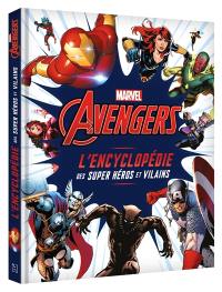 Avengers : l'encyclopédie des super héros et vilains
