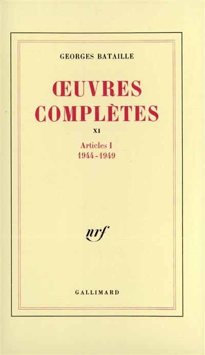 Oeuvres complètes. Vol. 11. Articles : 1944-1949