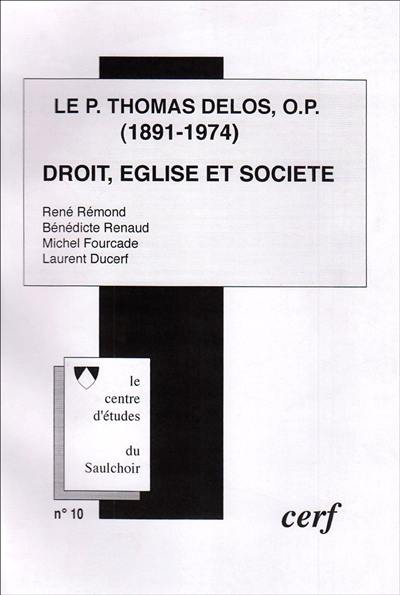Le P. Thomas Delos, O.P. (1891-1974) : droit, église et société