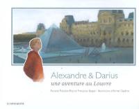 Alexandre et Darius : une aventure au Louvre