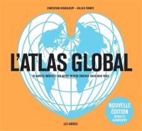 L'atlas global : 70 cartes inédites : un autre monde émerge sous nos yeux