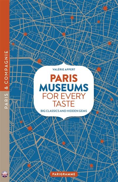Paris, museums for every taste : the classics & the hidden gems
