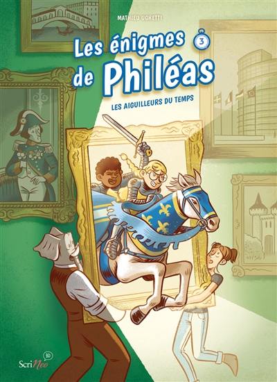 Les énigmes de Philéas. Vol. 3. Les aiguilleurs du temps