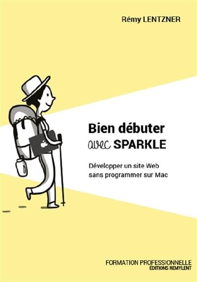 Bien débuter avec Sparkle : développer un site web sans programmer sur Mac