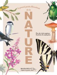 Le grand guide Marabout de la nature : plus de 1.500 espèces illustrées & expliquées