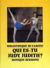 Qui es-tu Judy Judith ?