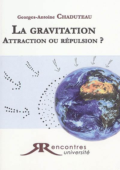 La gravitation : attraction ou répulsion ?