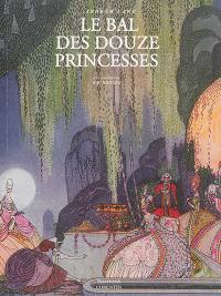 Le bal des douze princesses : et autres contes