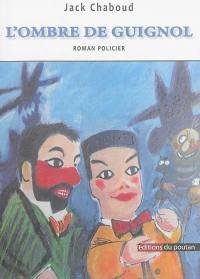 L'ombre de Guignol : roman policier