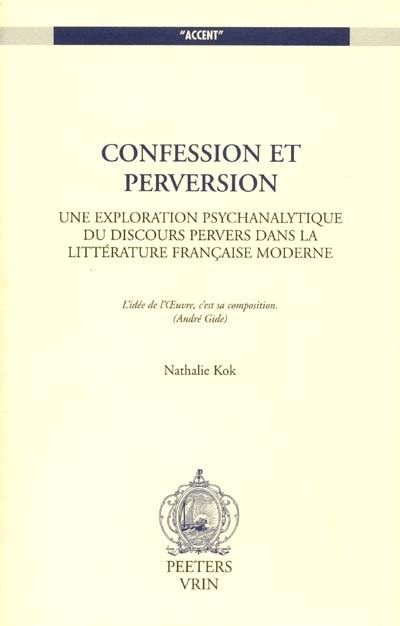 Confession et perversion : une exploration psychanalytique du discours pervers dans la littérature française moderne