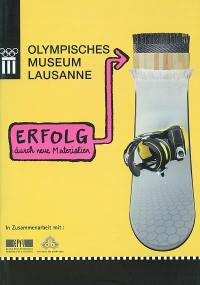 Erfolg durch neue Materialien : Katalog des Olympischen Museum Lausanne, Ausstellung vom 12. Sept. bis 16. März 2003