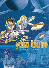 Yoko Tsuno : intégrale. Vol. 10. Les ailes du péril