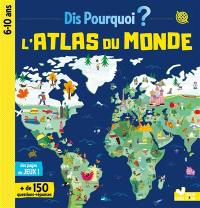 L'atlas du monde : 6-10 ans
