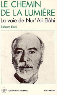 Le Chemin de la lumière : la voie de Nur Ali Elâhi