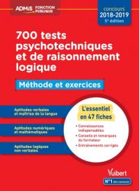 700 tests psychotechniques et de raisonnement logique : méthode et exercices : concours 2018-2019