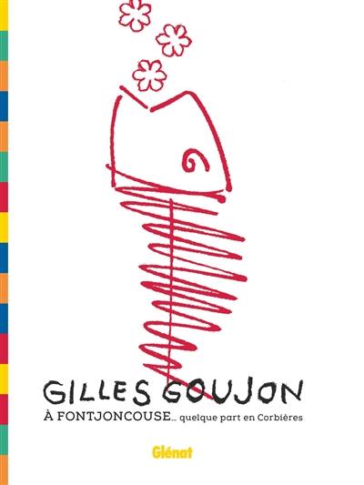 Gilles Goujon à Fontjoncouse : quelque part en Corbières