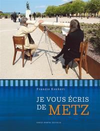 Je vous écris de Metz