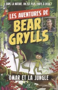 Les aventures de Bear Grylls. Omar et la jungle