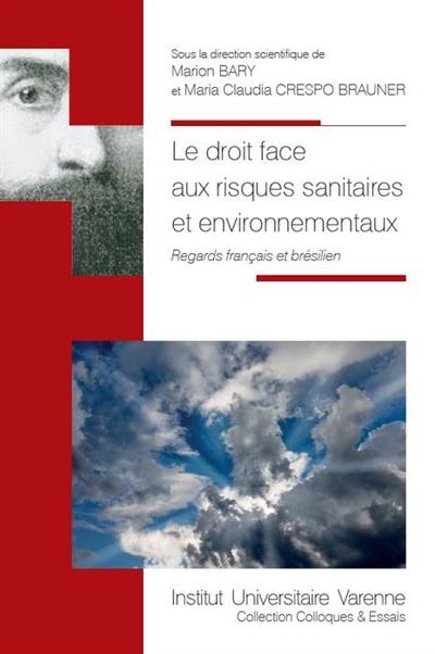Le droit face aux risques sanitaires et environnementaux : regards français et brésilien