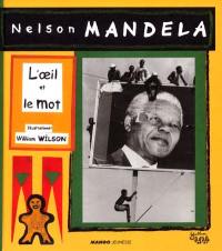 Nelson Mandela : l'oeil et le mot