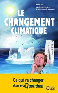 Le changement climatique : ce qui va changer dans mon quotidien