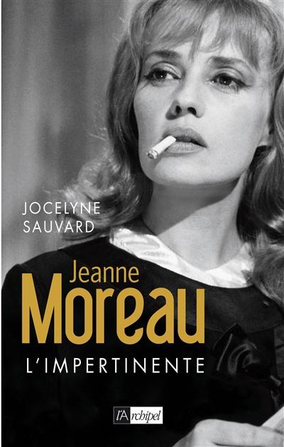 Jeanne Moreau : l'impertinente