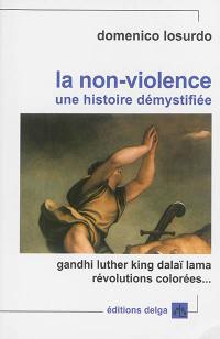 La non-violence : une histoire démystifiée