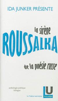 La sirène roussalka de la poésie russe : anthologie poétique bilingue