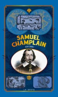 Petite histoire de Samuel Champlain : Saintongeais, fondateur de Québec