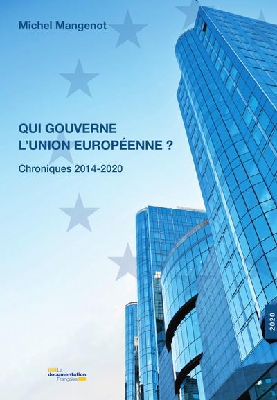 Revue française d'administration publique, hors-série. Qui gouverne l'Union européenne ? : chroniques 2014-2020