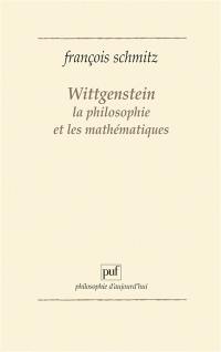 Wittgenstein, la philosophie et les mathématiques