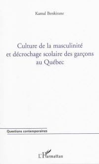 Culture de la masculinité et décrochage scolaire des garçons au Québec