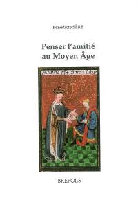 Penser l'amitié au Moyen Age : étude historique des commentaires sur les livres VIII et IX de l'Ethique à Nicomaque (XIIIe-XVe siècle)