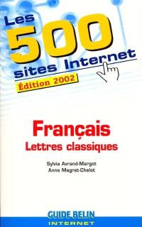 Les 500 sites Internet : français, lettres classiques