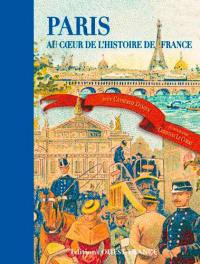 Paris : au coeur de l'histoire de France