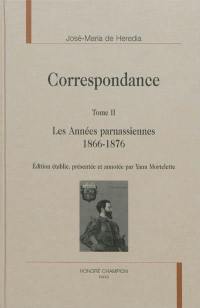 Correspondance. Vol. 2. Les années parnassiennes : 1866-1876