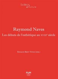 Raymond Naves : les débuts de l'esthétique au XVIIIe siècle