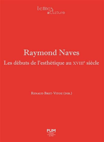 Raymond Naves : les débuts de l'esthétique au XVIIIe siècle