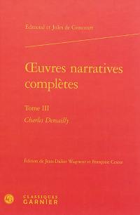 Oeuvres narratives complètes. Vol. 3. Charles Demailly