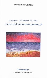 L'éternel recommencement : Talmont, Les Sables 2016-2017