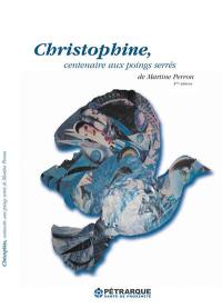 Christophine, centenaire aux poings serrés