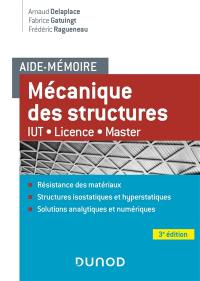 Mécanique des structures : résistance des matériaux, structures isostatiques et hyperstatiques, solutions analytiques et numériques : IUT, licence, master