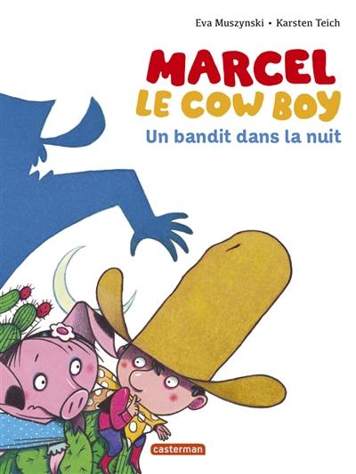 Marcel le cow-boy. Vol. 4. Un bandit dans la nuit