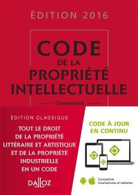 Code de la propriété intellectuelle commenté : édition 2016