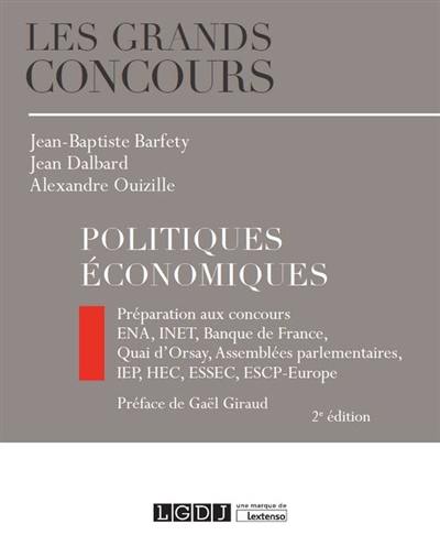 Politiques économiques : préparation aux concours : ENA, INET, Banque de France, Quai d'Orsay, Assemblées parlementaires, IEP, HEC, ESSEC, ESCP-Europe